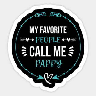 My Favorite People Call Me Pappy Fathers Day Sticker